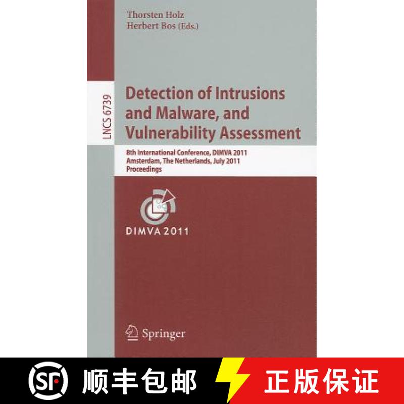 【3-4周达】Detection of Intrusions and Malware, and Vulnerability Assessment: 8th International Confe... [9783642224232]