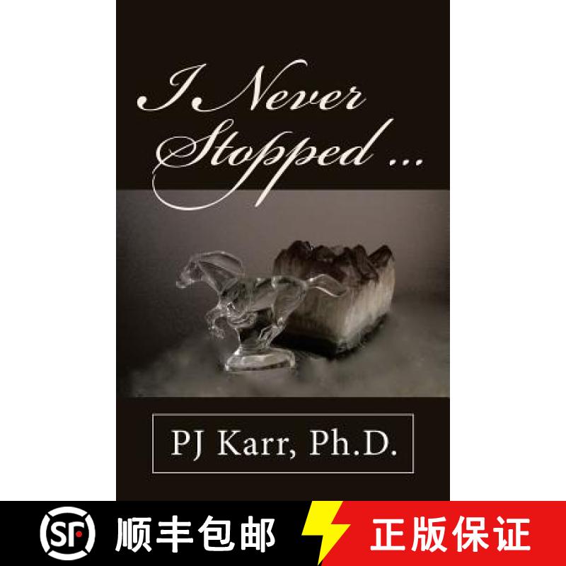 【2-3周达】I Never Stopped . . . [9781480834927]