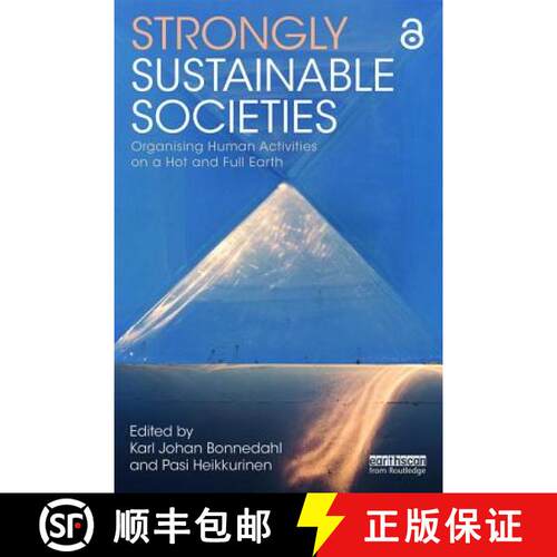 【3-4周达】Strongly Sustainable Societies: Organising Human Activities on a Hot and Full Earth [9780815387220]