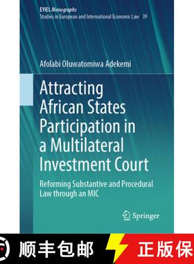 【3-4周达】Attracting African States Participation in a Multilateral Investment Court: Reforming Subs... [9783031738609]