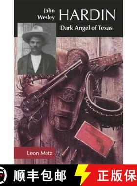 【3-4周达】John Wesley Hardin – Dark Angel of Texas [9780806129952]