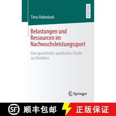 【3-4周达】Belastungen und Ressourcen im Nachwuchsleistungssport : Eine quantitativ-qualitative Studi... [9783658382964]