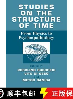 【3-4周达】Studies on the structure of time : From Physics to Psycho(patho)logy [9781461369226]