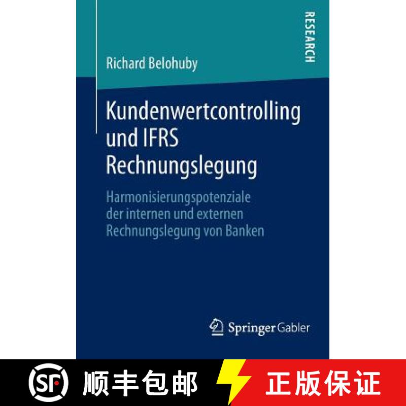 【3-4周达】Kundenwertcontrolling und IFRS Rechnungslegung : Harmonisierungspotenziale der internen un... [9783658034962]