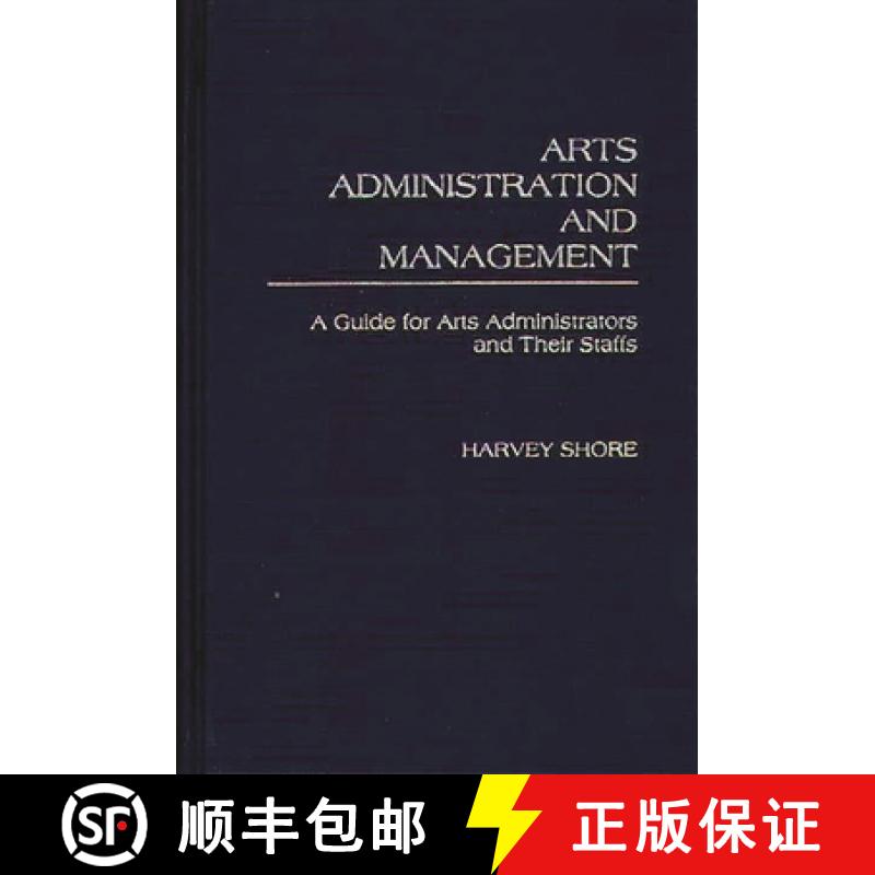 预订 Arts Administration and Management: A Guide for Administrators and Their Staffs [9780899300726]