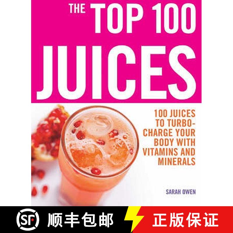 【2-3周达】Top 100 Juices: 100 Juices To Turbo Charge Your Body With Vitamins a [9781844834471]