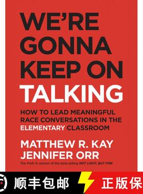 【3-4周达】We're Gonna Keep On Talking: How to Lead Meaningful Race Conversations in the Elementary C... [9781625315755]