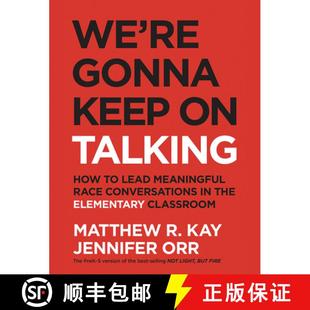 【3-4周达】We're Gonna Keep On Talking: How to Lead Meaningful Race Conversations in the Elementary C... [9781625315755]
