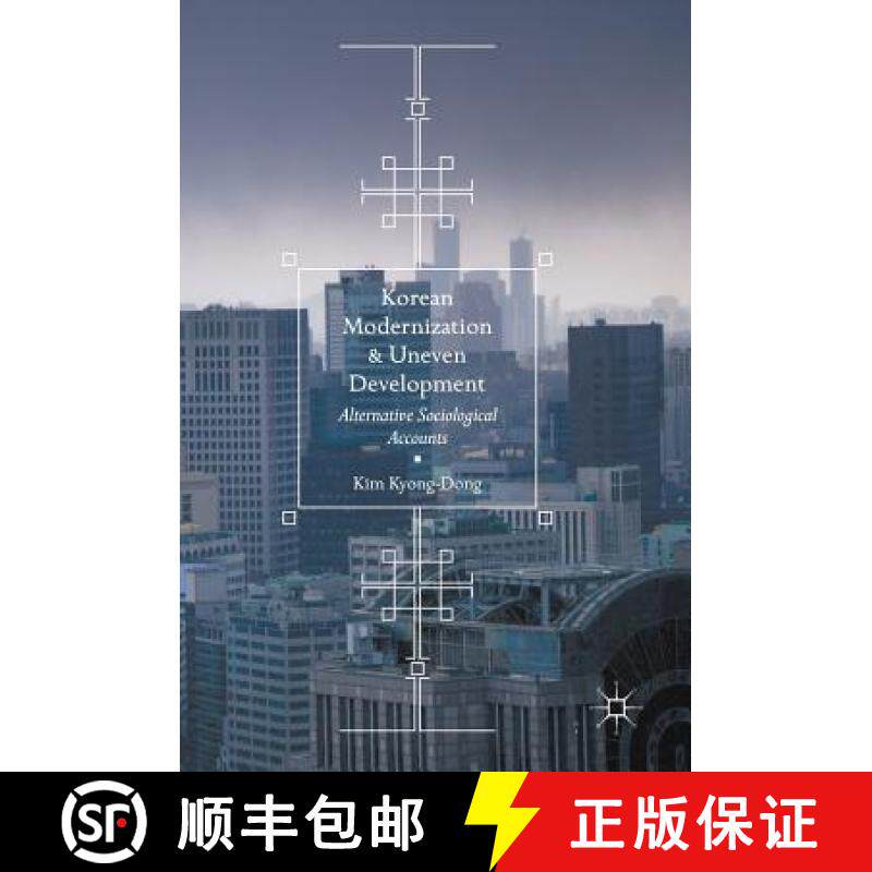 【3-4周达】Korean Modernization and Uneven Development : Alternative Sociological Accounts [9789811034930]