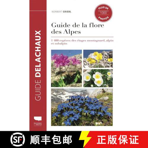 预订 精装 Guide de la Flore des Alpes: 1400 Espèces des Étages Montagnard, Alpin et Subalpin [Guide... [9782603026113]