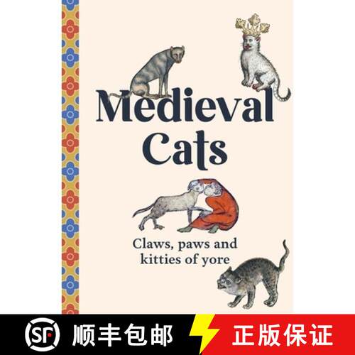 【3-4周达】精装 Medieval Cats : Claws, Paws and Kitties of Yore [9781529441048]