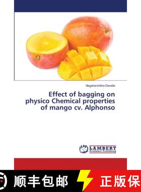 预订 Effect of bagging on physico Chemical properties of mango cv. Alphonso [9786202010542]