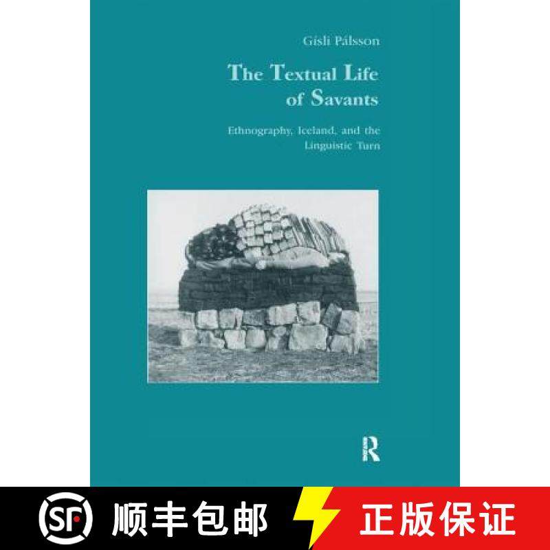 【3-4周达】The Textual Life of Savants: Ethnography, Iceland, and the Linguistic Turn [9781138167186]