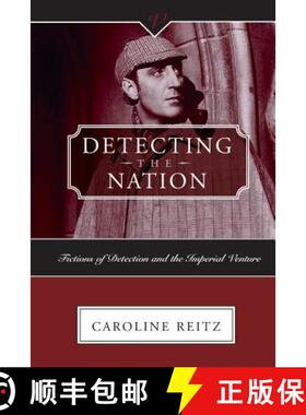 预订 Detecting the Nation: Fictions of Detection and the Imperial Venture [9780814251355]