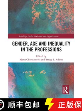 【3-4周达】Gender, Age and Inequality in the Professions: Exploring the Disordering, Disruptive and C... [9780367786762]