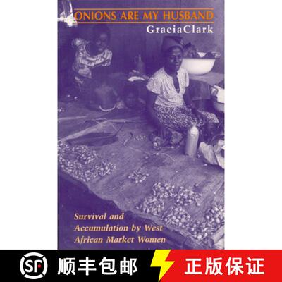 【3-4周达】Onions Are My Husband – Survival and Accumulation by West African Market Women [9780226107806]