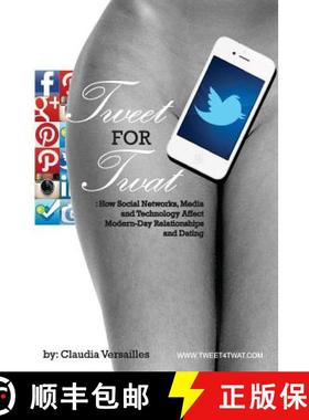 预订 TWEET for TWAT: How Social Networks, Media and Technology Affect Modern-Day Relationships and Da... [9780989167208]