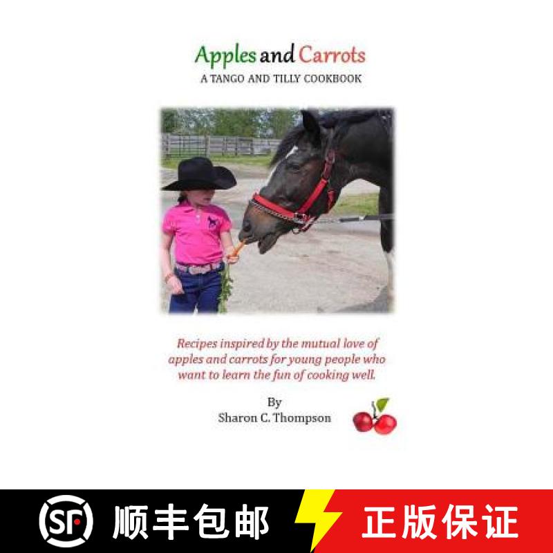 预订 Apples and Carrots: A Tango and Tilly Cookbook [9780615903071]