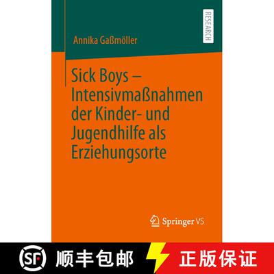 【3-4周达】Sick Boys - Intensivmassnahmen der Kinder- und Jugendhilfe als Erziehungsorte (1. Aufl. 2022) [9783658374082]