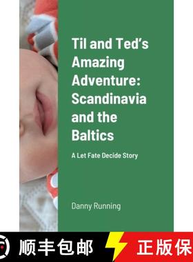 【3-4周达】Til and Ted's Amazing Adventure:  Scandinavia and the Baltics: A Let Fate Decide Story [9781008997844]