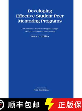 【3-4周达】Developing Effective Student Peer Mentoring Programs: A Practitioner's Guide to Program De... [9781620360750]