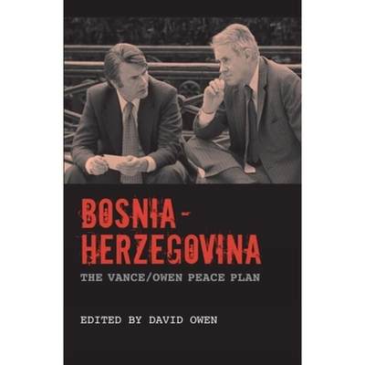 【4周达】Bosnia-Herzegovina: The Vance/Owen Peace Plan [9781846318245]