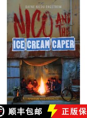 【3-4周达】Nico and the Ice Cream Caper: Adventure Book For Kids 9-12 [9780692680209]