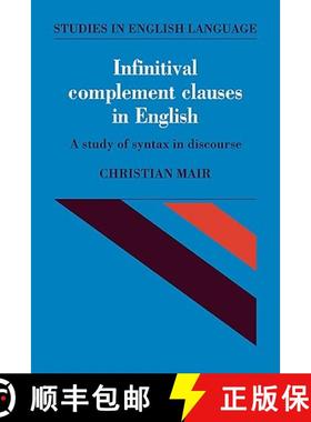 【3-4周达】Infinitival Complement Clauses in English: A Study of Syntax in Discourse - Infinitival Co... [9780521114721]