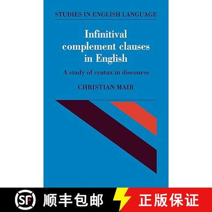 【3-4周达】Infinitival Complement Clauses in English: A Study of Syntax in Discourse - Infinitival Co... [9780521114721]