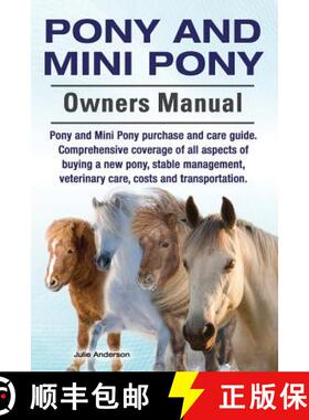【3-4周达】Pony and Mini Pony Owners Manual. Pony and Mini Pony purchase and care guide. Comprehensiv... [9781910617823]