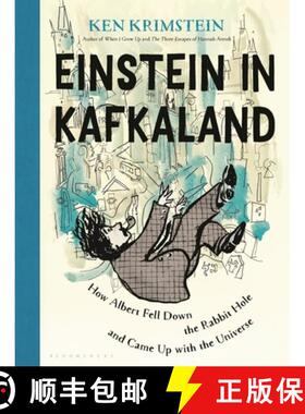 【3-4周达】Einstein in Kafkaland: How Albert Fell Down the Rabbit Hole and Came Up with the Universe [9781635579536]