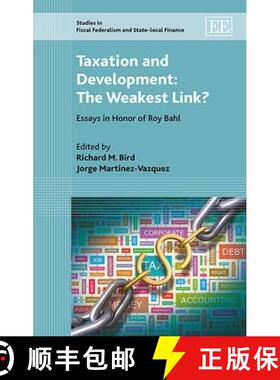 【3-4周达】Taxation and Development: The Weakest Link? - Essays in Honor of Roy Bahl: Essays in Honor... [9781783474325]