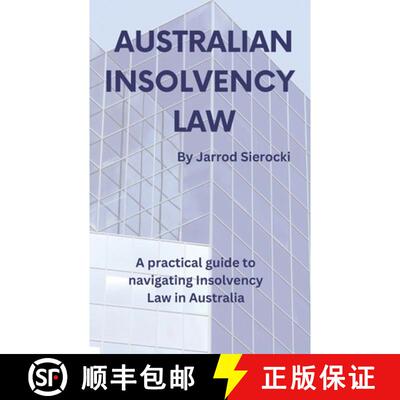 【3-4周达】Australian Insolvency Law : A Practical Guide to Navigating Insolvency Law in Australia [9789696092247]