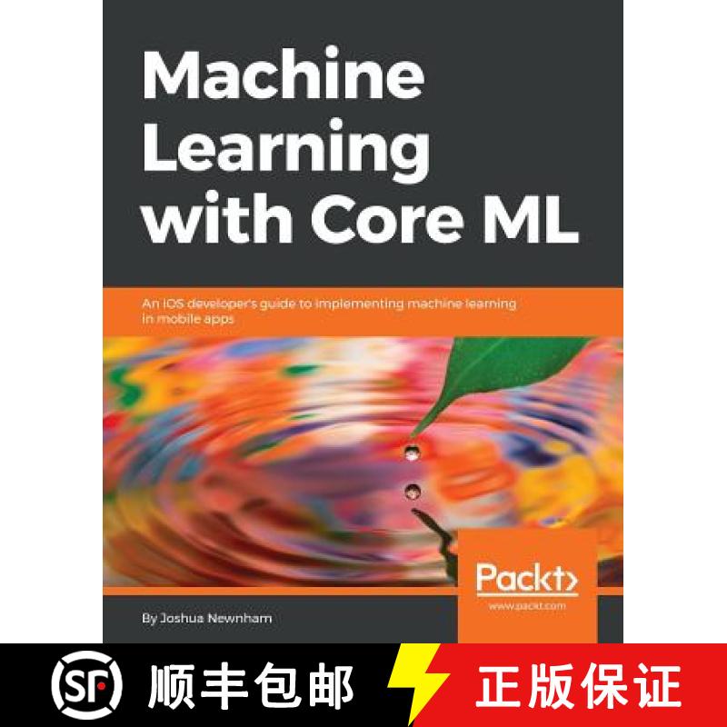 预订 Machine Learning with Core ML: An iOS developer's guide to implementing machine learning in mobi... [9781788838290]