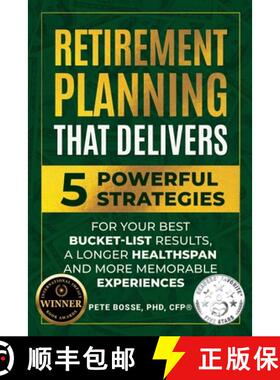 预订 Retirement Planning That Delivers: 5 Powerful Strategies for Your Best Bucket-List Results, a Lo... [9798897783717]