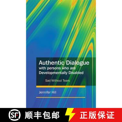 【3-4周达】Authentic Dialogue with Persons Who Are Developmentally Disabled: Sad Without Tears [9781849050166]