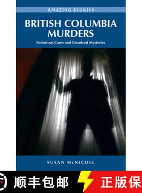 【3-4周达】British Columbia Murders: Notorious Cases and Unsolved Mysteries [9781926613307]