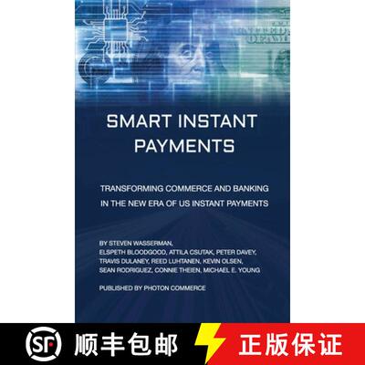 【3-4周达】Smart Instant Payments: Transforming commerce and banking in the new era of US Instant Pay... [9798990620117]