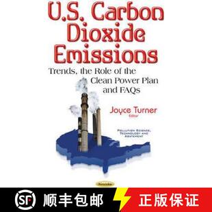 【3-4周达】U.S. Carbon Dioxide Emissions: Trends, the Role of the Clean Power Plan and FAQs [9781536104615]