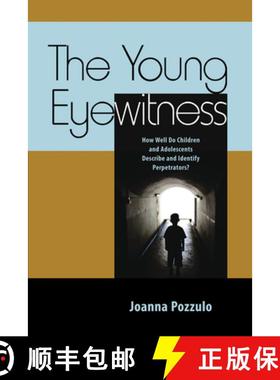 【3-4周达】The Young Eyewitness: How Well Do Children and Adolescents Describe and Identify Perpetrat... [9781433822926]