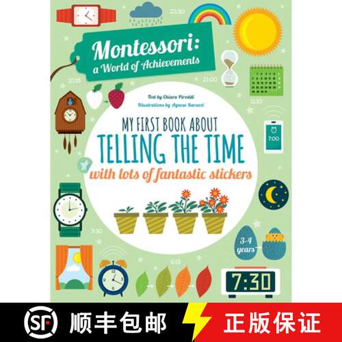 【3-4周达】My First Book About Telling the Time with lots of fantastic stickers: Montessori World of ... [9788854416000]