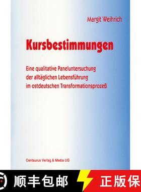 【3-4周达】Kursbestimmungen: Eine Qualitative Paneluntersuchung Der Alltäglichen Lebensführung Im O... [9783825502102]