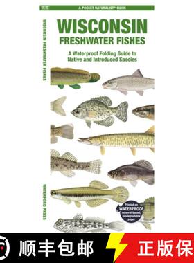【3-4周达】Wisconsin Freshwater Fishes: A Waterproof Folding Guide to Native and Introduced Species [9781620056578]
