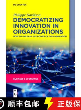 预订 Democratizing Innovation in Organizations: How to Unleash the Power of Collaboration [9783110683783]