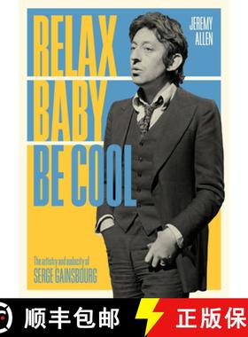 【3-4周达】Relax Baby Be Cool: The Artistry and Audacity of Serge Gainsbourg [9781911036654]