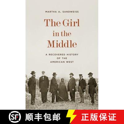 【3-4周达】The Girl in the Middle – A Recovered History of the American West [9780691238418]