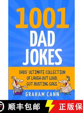 预订 1001 Dad Jokes: Dads' Ultimate Collection of Laugh-Out-Loud, Gut-Busting Gags [9781838240158]