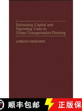 预订 Estimating Capital and Operating Costs in Urban Transportation Planning [9780275942199]