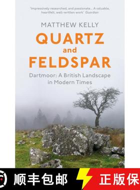 【3-4周达】Quartz and Feldspar : Dartmoor - A British Landscape in Modern Times [9780099552550]