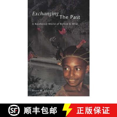 【3-4周达】Exchanging the Past – A Rainforest World of Before and After [9780226446356]